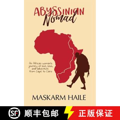 【3-4周达】精装 Abyssinian Nomad: An African Woman's Journey of Love, Loss, & Adventure from Cape to ... [9781775175728]