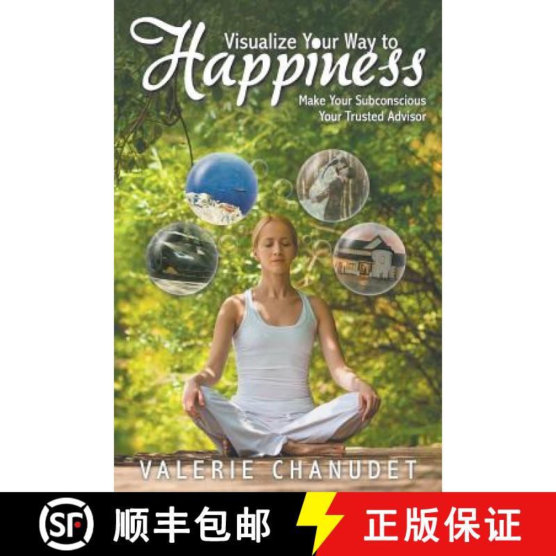 【3-4周达】Visualize Your Way to Happiness: Make Your Subconscious Your Trusted Advisor [9781504313032]