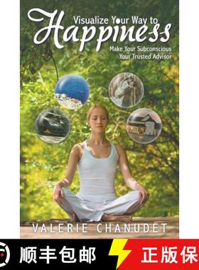 【3-4周达】Visualize Your Way to Happiness: Make Your Subconscious Your Trusted Advisor [9781504313032]
