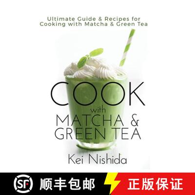 【3-4周达】精装 Cook with Matcha and Green Tea: Ultimate Guide & Recipes for Cooking with Matcha and ... [9780692135426]