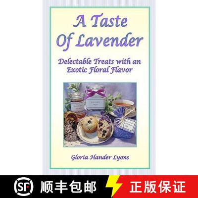 【3-4周达】A Taste Of Lavender: Delectable Treats With An Exotic Floral Flavor [9780979061868]