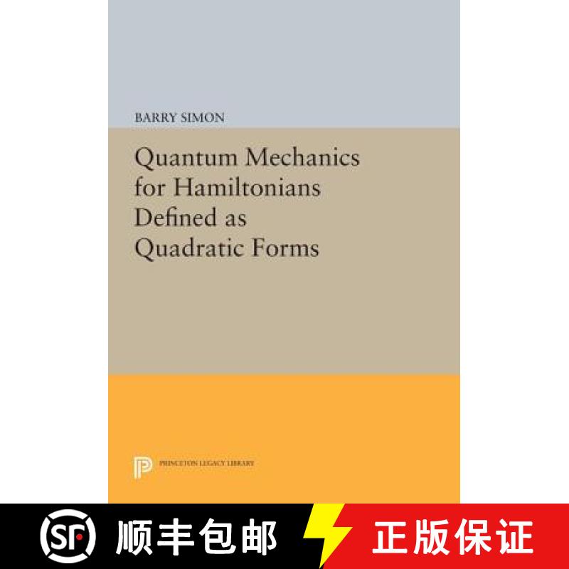 【3-4周达】Quantum Mechanics for Hamiltonians Defined as Quadratic Forms [9780691620329]