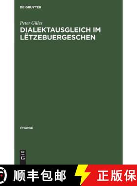 预订 Dialektausgleich im Letzebuergeschen: Zur Phonetisch-Phonologischen Fokussierung Einer Nationals... [9783484231443]