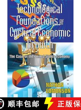 【3-4周达】Technological Foundations of Cyclical Economic Growth: The Case of the United States Economy [9781412810128]