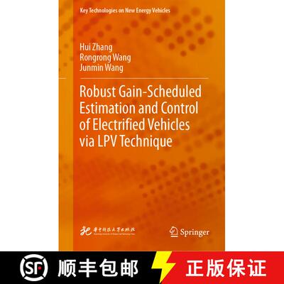 【3-4周达】精装 Robust Gain-Scheduled Estimation and Control of Electrified Vehicles via LPV Technique [9789811985089]