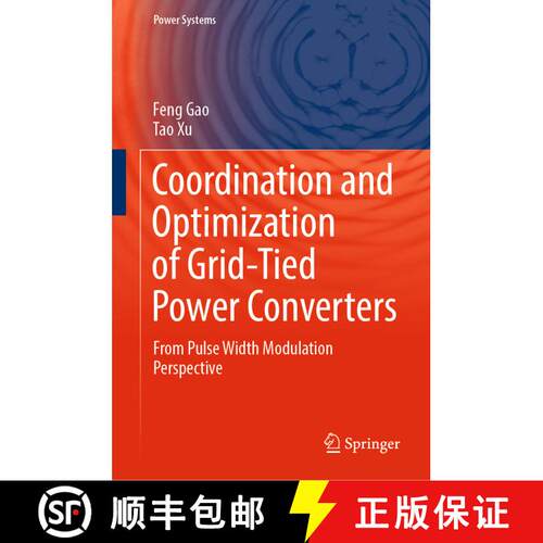 【3-4周达】精装 Coordination and Optimization of Grid-Tied Power Converters : From Pulse Width Modula... [9789811674457]