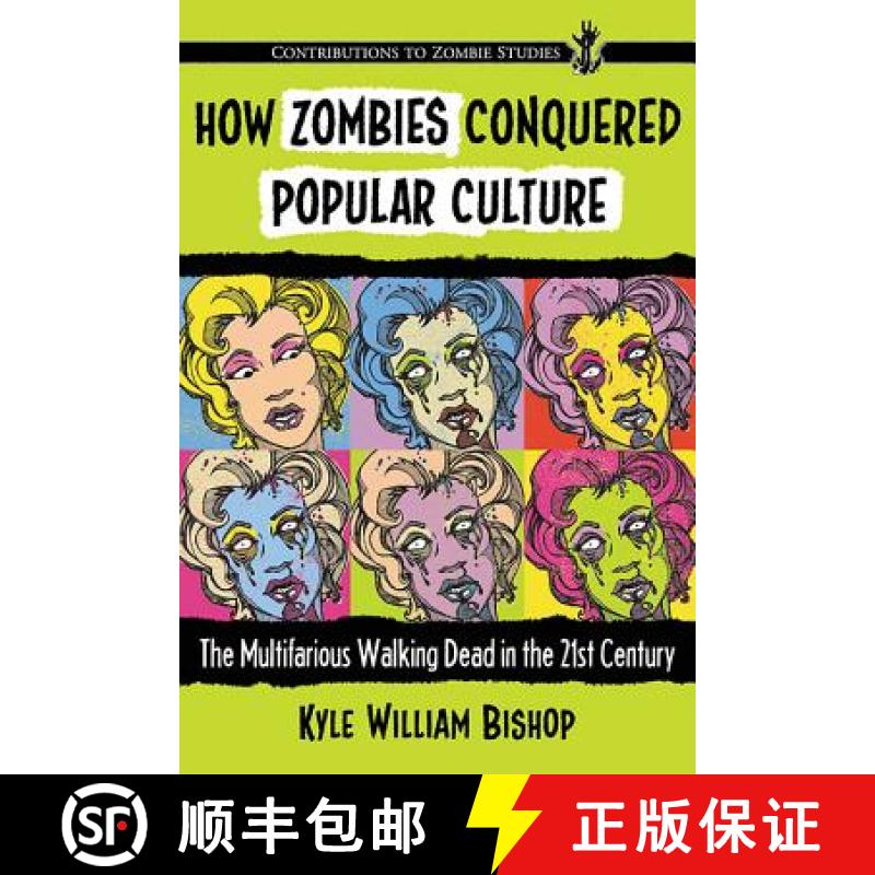 【2-3周达】How Zombies Conquered Popular Culture : The Multifarious Walking Dead in the 21st Century [9780786495412]