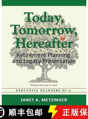 预订 Today, Tomorrow, Hereafter: Retirement Planning and Legacy Preservation [9780988386679]