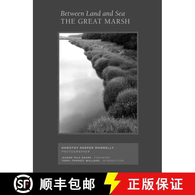【3-4周达】Between Land and Sea: The Great Marsh : Photographs by Dorothy Kerper Monnelly [9781646570119]