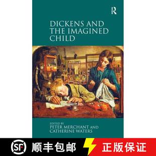 【3-4周达】精装 Dickens and the Imagined Child [9781472423818]