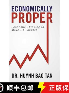 预订 Economically Proper: Economic Thinking to Move Us Forward [9781543746747]