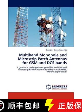 【3-4周达】Multiband Monopole and Microstrip Patch Antennas for GSM and Dcs Bands [9783846539514]