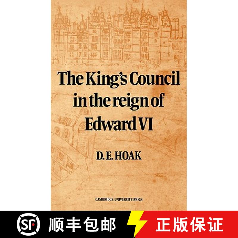 【3-4周达】The King's Council in the Reign of Edward VI [9780521089890]