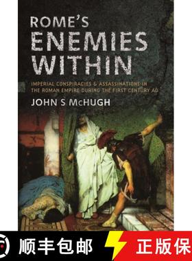 【3-4周达】Rome's Enemies Within: Imperial Conspiracies and Assassinations in the Roman Empire During... [9781399061551]