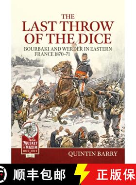 【3-4周达】Last Throw of the Dice: Bourbaki and Werder in Eastern France 1870-71 [9781804517789]