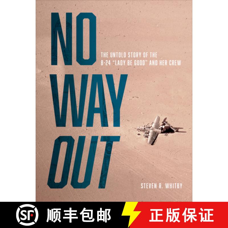 【2-3周达】No Way Out: The Untold Story of the B-24 Lady Be Good and Her Crew: The Untold Story of th... [9780764360374]
