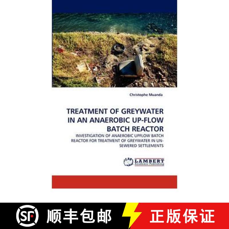 预订 Treatment of Greywater in an Anaerobic Up-Flow Batch Reactor [9783844397420]