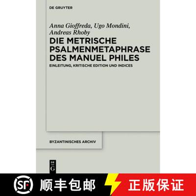 【3-4周达】Die Metrische Psalmenmetaphrase Des Manuel Philes: Einleitung, Kritische Edition Und Indices [9783110793024]