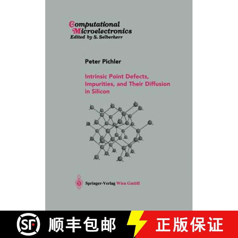 【3-4周达】Intrinsic Point Defects, Impurities, and Their Diffusion in Silicon [9783709172049]