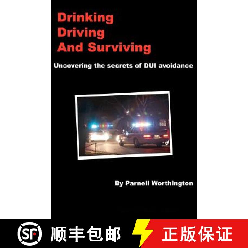 【3-4周达】Drinking, Driving, and Surviving... Uncovering the Secrets of DUI Avoidance [9781430302711]