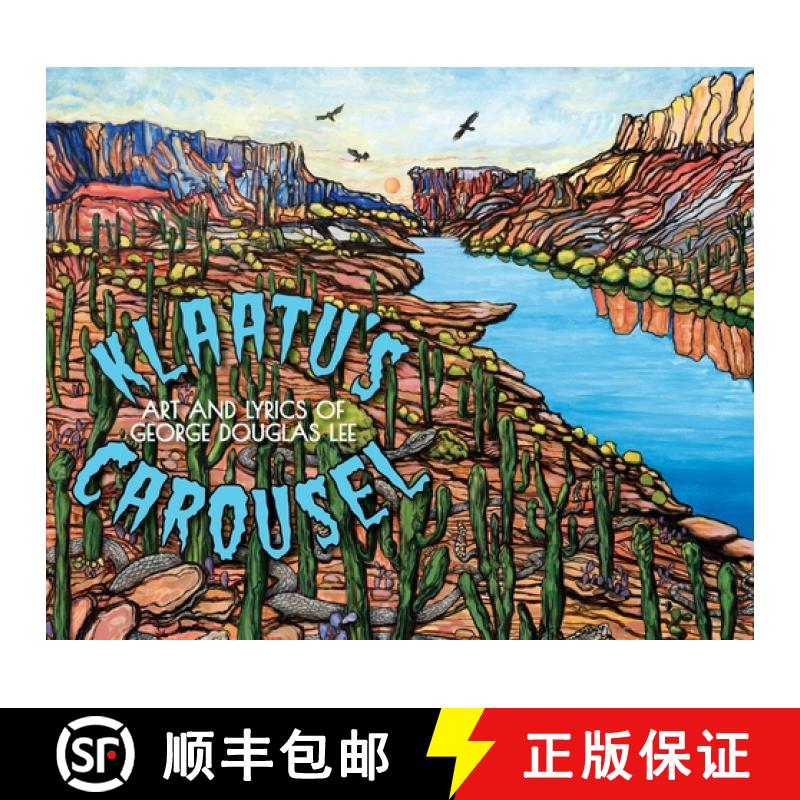 【3-4周达】Klaatu's Carousel: The Art and Lyrics of George Douglas Lee [9798218368814]