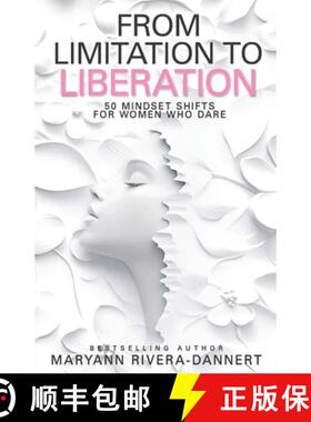 预订 From Limitation to Liberation: 50 Mindset Shifts for Women Who Dare [9798992406900]