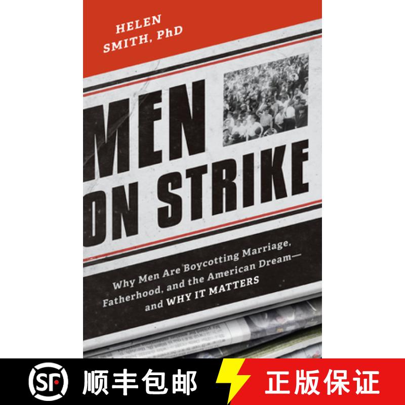 【3-4周达】Men on Strike : Why Men Are Boycotting Marriage, Fatherhood, and the American Dream - and ... [9781594037627]