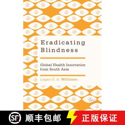 【3-4周达】Eradicating Blindness : Global Health Innovation from South Asia [9789811316241]