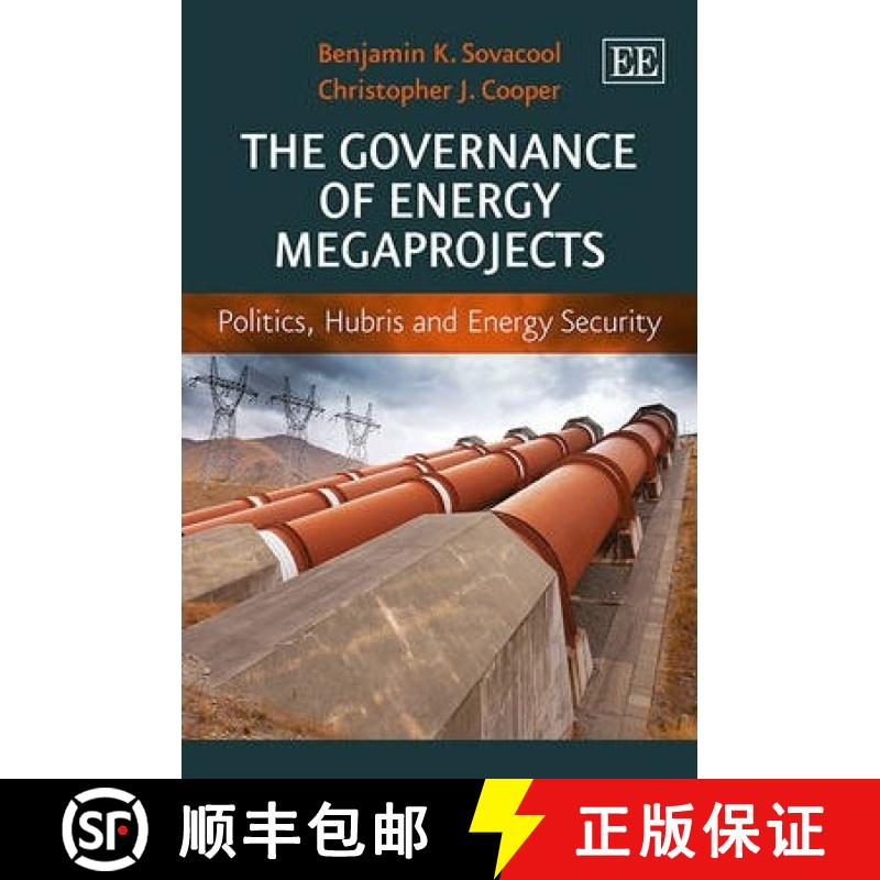 【4周达】Governance of Energy Megaprojects - Politics, Hubris and Energy Security: Politics, Hubris a... [9781781952535]