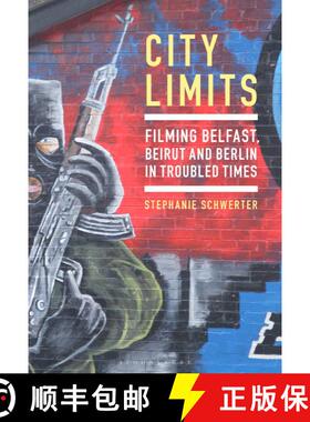 【3-4周达】City Limits: Filming Belfast, Beirut and Berlin in Troubled Times [9781501380426]