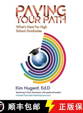 【3-4周达】Paving Your Path What's Next For High School Graduates: A Promotion Protocol Guide To Mani... [9780578517636]