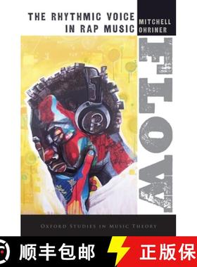 【3-4周达】Flow: The Rhythmic Voice in Rap Music [9780190670412]