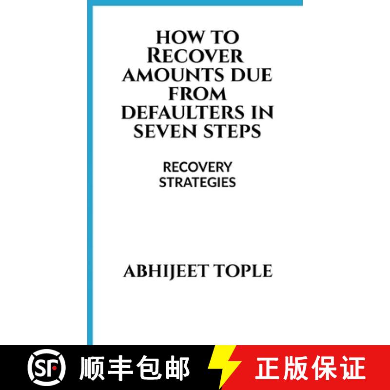 【3-4周达】HOW TO RECOVER AMOUNTS DUE FROM DEFAULTERS IN SEVEN STEPS : RECOVERY STRATEGIES [9781684940578]