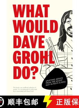 【3-4周达】精装 What Would Dave Grohl Do?: Uplifting Advice from the Nicest Guy in Rock & Roll [9781529933307]