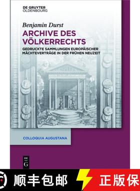 预订 Archive des Völkerrechts：Gedruckte Sammlungen europäischer Mächteverträge in der Frühen Ne... [9783110470239]
