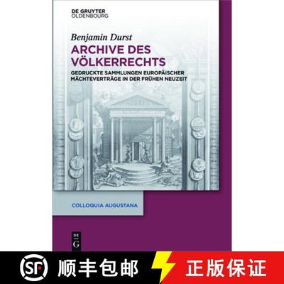 【3-4周达】Archive des Völkerrechts：Gedruckte Sammlungen europäischer Mächteverträge in der Frü... [9783110470239]