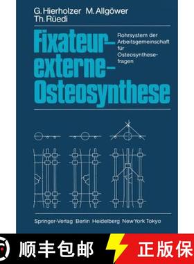 【3-4周达】Fixateur-Externe-Osteosynthese: Rohrsystem Der Arbeitsgemeinschaft Für Osteosynthesefragen [9783642698217]