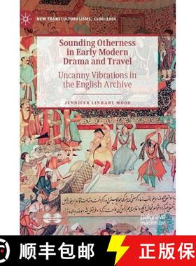 【3-4周达】Sounding Otherness in Early Modern Drama and Travel : Uncanny Vibrations in the English Ar... [9783030122232]