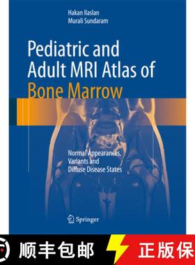 【3-4周达】Pediatric and Adult MRI Atlas of Bone Marrow: Normal Appearances, Variants and Diffuse Dis... [9783642027390]