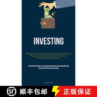 【3-4周达】Investing: Strategies For Accumulating Riches And Attaining Economic Independence Through ... [9781837878611]