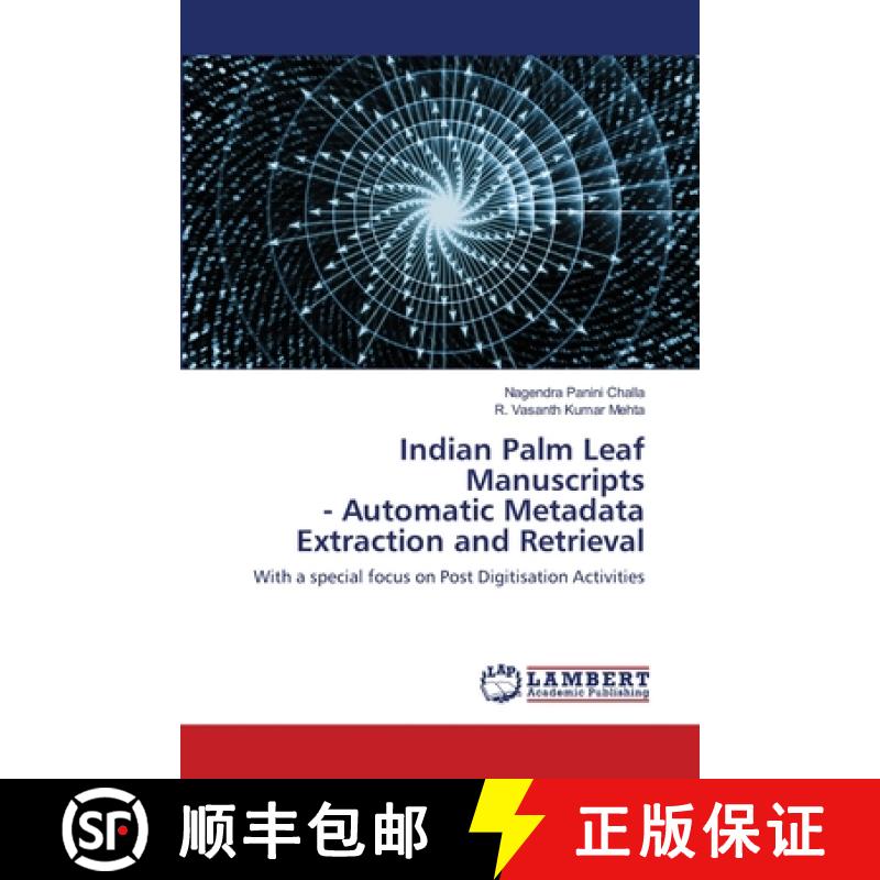 预订 Indian Palm Leaf Manuscripts - Automatic Metadata Extraction and Retrieval [9786202512077]