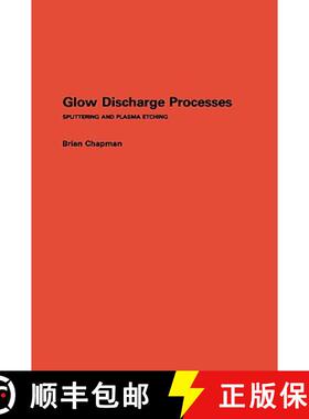 【3-4周达】Glow Discharge Processes: Sputtering And Plasma Etching [Wiley电子电气工程] [9780471078289]