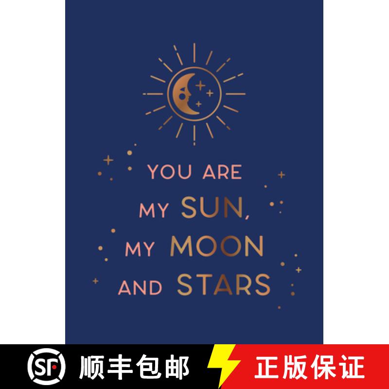 【2-3周达】You Are My Sun, My Moon and Stars: Beautiful Words and Romantic Quotes for the One You Love [9781800074187]