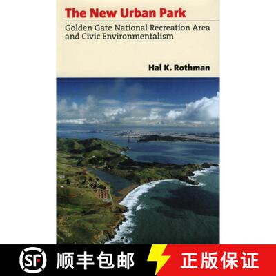 预订 精装 The New Urban Park – Golden Gate National Recreation Area and Civic Environmentalism [9780700612864]