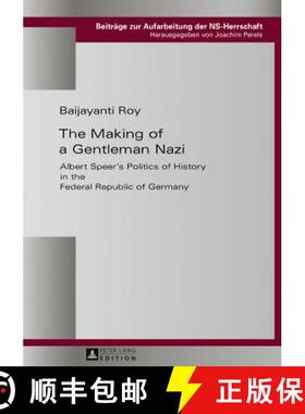 【3-4周达】Beitraege zur Aufarbeitung der NS-Herrschaft : Albert Speers Politics of History in the ... [9783631658901]