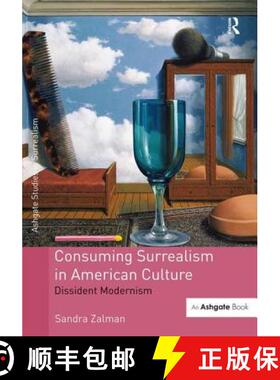 【3-4周达】Consuming Surrealism in American Culture : Dissident Modernism [9781472461759]