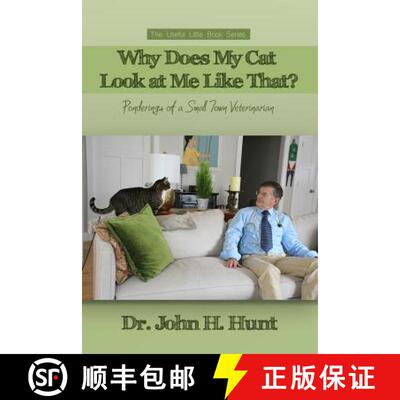【3-4周达】Why Does My Cat Look at Me Like That?: Ponderings of a Small Town Veterinarian [9781480982673]