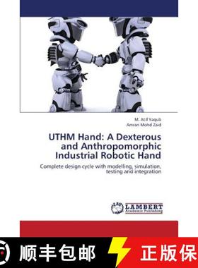 预订 Uthm Hand: A Dexterous and Anthropomorphic Industrial Robotic Hand [9783659433511]