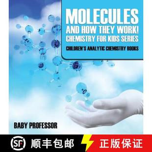 【3-4周达】Molecules and How They Work! Chemistry for Kids Series - Children's Analytic Chemistry Books [9781683057406]