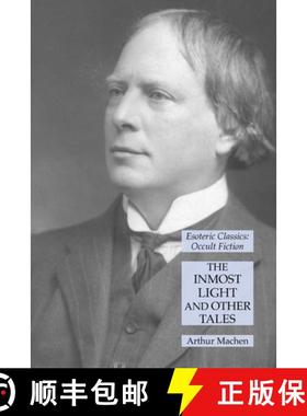 【3-4周达】The Inmost Light and Other Tales: Esoteric Classics: Occult Fiction [9781631185311]